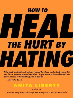 cover image of How to Heal the Hurt by Hating